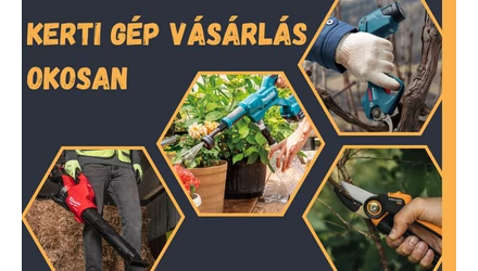 Kerti gép vásárlás okosan – Ezekkel az eszközökkel könnyebb lesz a tavasz kezdete!