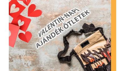 Valentin-napi ajándék ötletek - szerszámok és kiegészítők